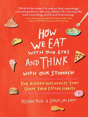 How We Eat with Our Eyes and Think with Our Stomach - ebook